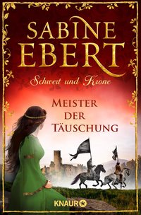 Sabine Ebert: Schwert und Krone - Meister der Täuschung