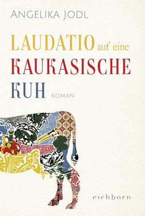 Angelika Jodl: Laudatio auf eine kaukasische Kuh