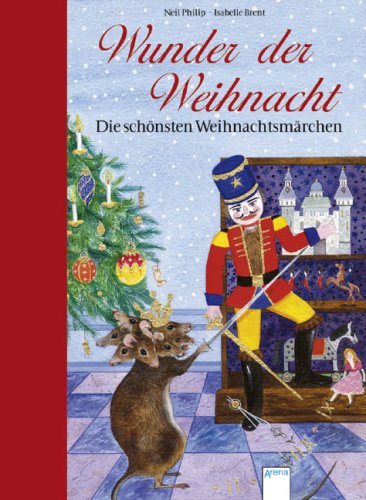 Neil Philip: Wunder der Weihnacht. Die schönsten Weihnachtsmärchen