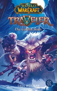 Greg Weisman: World of Warcraft: Traveler. Die Goblin-Stadt