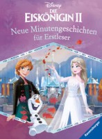 Annette Neubauer: Disney Die Eiskönigin 2: Neue Minutengeschichten für Erstleser