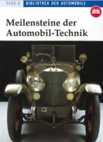 BiBLIOTHEK DER AUTOMOBILE: Meilensteine der Automobil-Technik