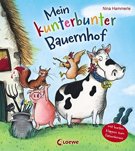 Nina Hammerl: Mein kunterbunter Bauernhof
