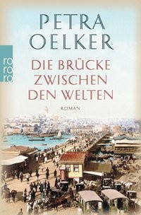 Petra Oelker: Die Brücke zwischen den Welten
