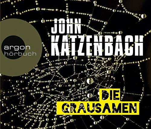 John Katzenbach: HÖRBUCH: Die Grausamen, 6 Audio-CDs