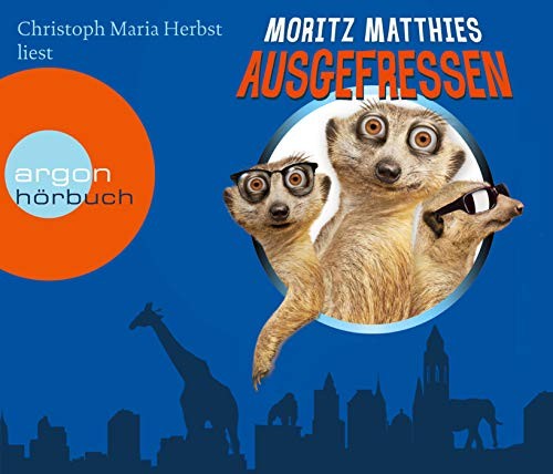 Moritz Matthies: HÖRBUCH: Ausgefressen, 4 Audio-CDs