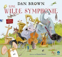 Dan Brown: Eine wilde Symphonie. Mit Musik