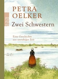 Petra Oelker: Zwei Schwestern