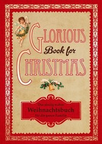 Kerstin Kipker: Glorious Book for Christmas. Das einzig wahre Weihnachtsbuch für die ganze Familie