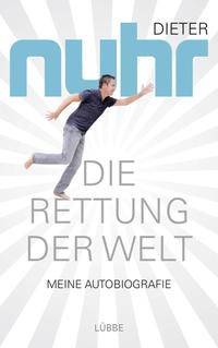 Dieter Nuhr: Die Rettung der Welt