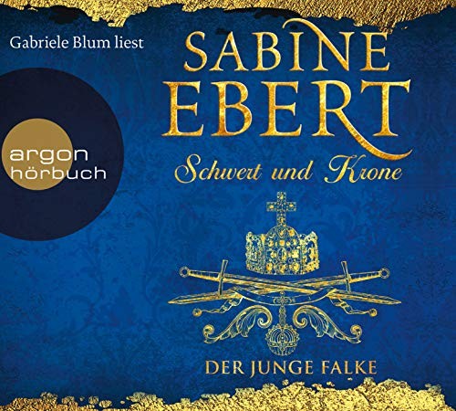 Sabine Ebert: HÖRBUCH: Schwert und Krone - Der junge Falke, 8 Audio-CD