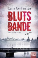 Carin Gerhardsen: Blutsbande. Stockholm-Krimi