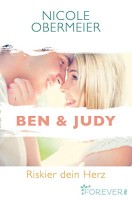 Nicole Obermeier: Ben & Judy. Riskier dein Herz