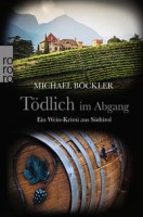 Michael Böckler: Tödlich im Abgang. Ein Wein-Krimi aus Südtirol