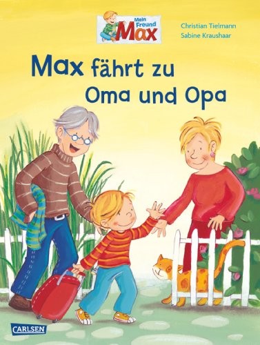 Christian Tielmann/ Sabine Kraushaar: Max fährt zu Oma und Opa