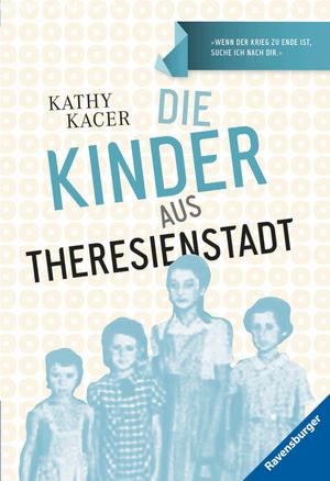 Kathy Kacer: Die Kinder aus Theresienstadt