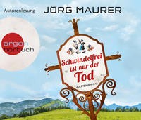 Jörg Maurer: Schwindelfrei ist nur der Tod. Alpenkrimi. Hörbuch
