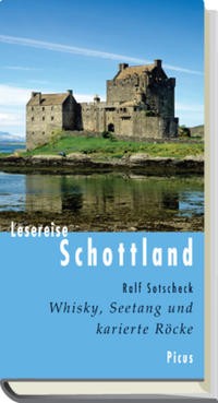 Ralf Sotscheck: Lesereise Schottland. Whisky, Seetang und karierte Röcke