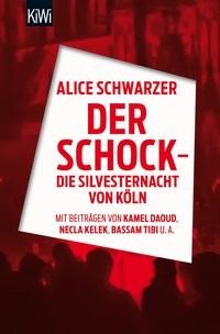 Alice Schwarzer: Der Schock - die Silvesternacht in Köln