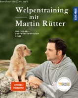Martin Rütter/ Andrea Buisman: Welpentraining mit Martin Rütter