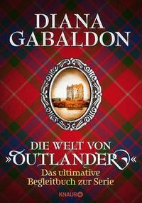 Diana Gabaldon: Die Welt von Outlander - Das ultimative Begleitbuch zur Serie