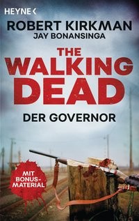 Robert Kirkman/ Jay Bonansinga: The Walking Dead. Der Governor - 2 Romane in einem Band