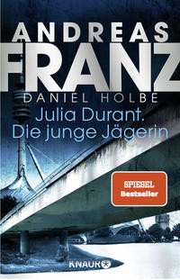 Andreas Franz, Daniel Holbe: Julia Durant. Die junge Jägerin