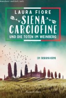 Laura Fiore: Siena Carciofine und die Toten im Weinberg