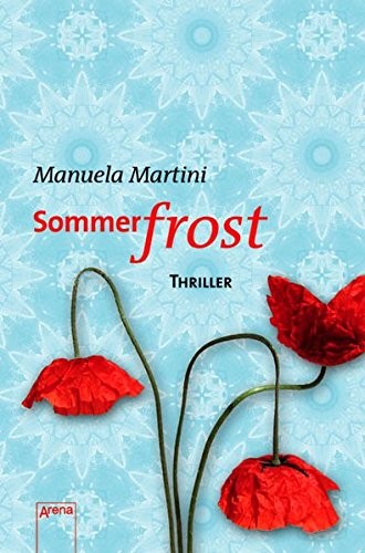 Manuela Martini: Sommerfrost. Arena-Thriller