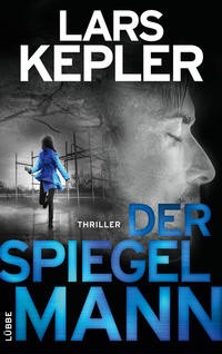 Lars Kepler: Der Spiegelmann. Thriller