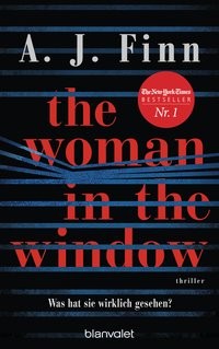 A. J. Finn: The Woman in the Window - Was hat sie wirklich gesehen?
