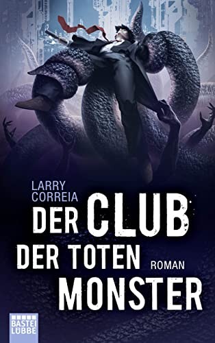 Larry Correia: Der Club der toten Monster