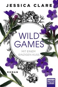 Jessica Clare: Wild Games - Mit einem einzigen Kuss