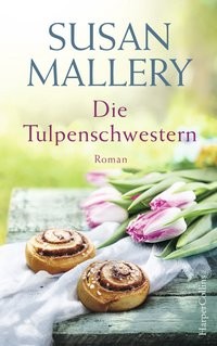 Susan Mallery: Die Tulpenschwestern