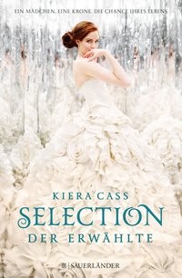 Kiera Cass: Selection – Der Erwählte