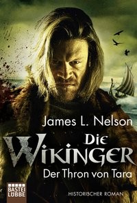 James L. Nelson: Die Wikinger - Der Thron von Tara