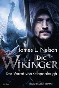 James L. Nelson: Die Wikinger - Der Verrat von Glendalough