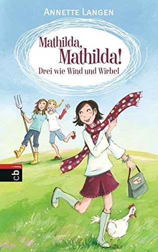 Annette Langen: Mathilda, Mathilda! Drei wie Wind und Wirbel
