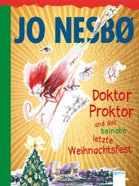 Jo Nesbø: Doktor Proktor und das beinahe letzte Weihnachtsfest