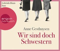 Anne Gesthuysen: HÖRBUCH: Wir sind doch Schwestern, 6 Audio-CDs