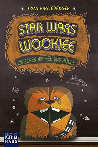 Tom Angleberger: Star Wars Wookiee - Zwischen Himmel und Hölle