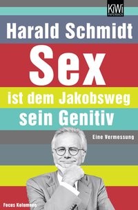 Harald Schmidt: Sex ist dem Jakobsweg sein Genitiv
