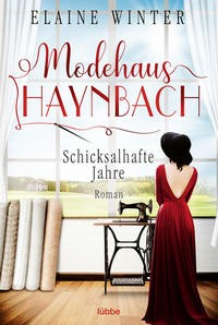 Elaine Winter: Modehaus Haynbach - Schicksalhafte Jahre
