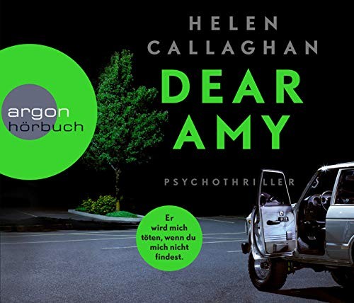 Helen Callaghan: HÖRBUCH: Dear Amy. Er wird mich töten, wenn Du mich nicht findest, 6 Audio-CDs