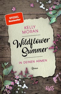 Kelly Moran: Wildflower Summer - In deinen Armen