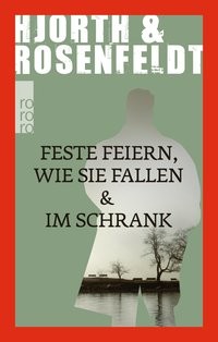 Hjorth & Rosenfeldt: Feste feiern wie sie fallen & Im Schrank
