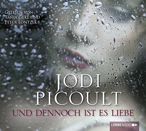 Jodi Picoult: HÖRBUCH: Und dennoch ist es Liebe, 6 Audio-CDs
