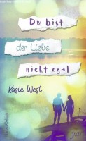 Kasie West: Du bist der Liebe nicht egal