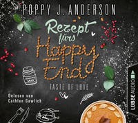 Poppy J. Anderson: HÖRBUCH: Taste of Love - Rezept fürs Happy End, 4 Audio-CDs