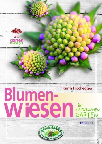 Karin Hochegger: Blumenwiesen im naturnahen Garten